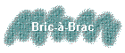 Bric--Brac